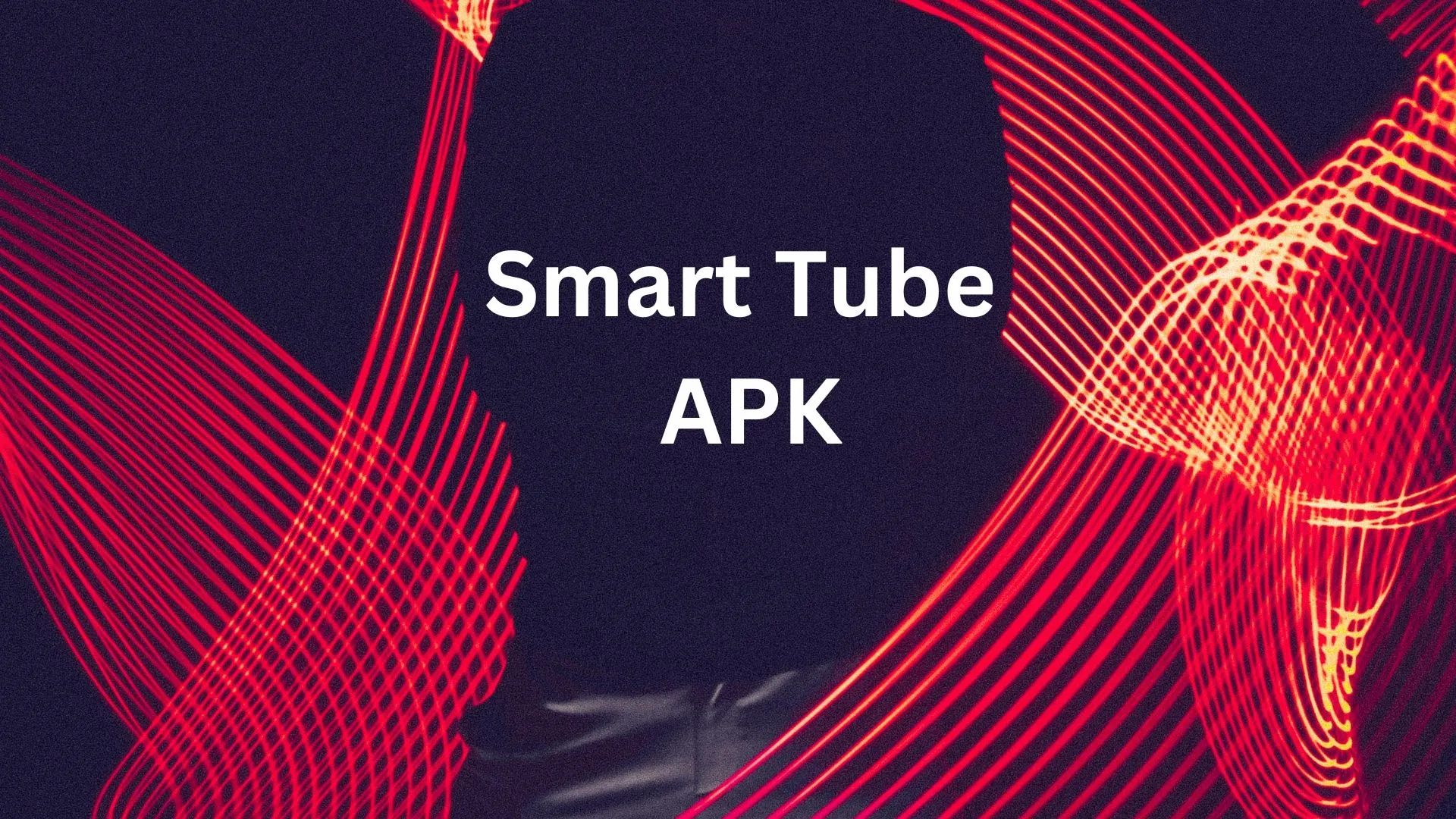 Smart Tube APK